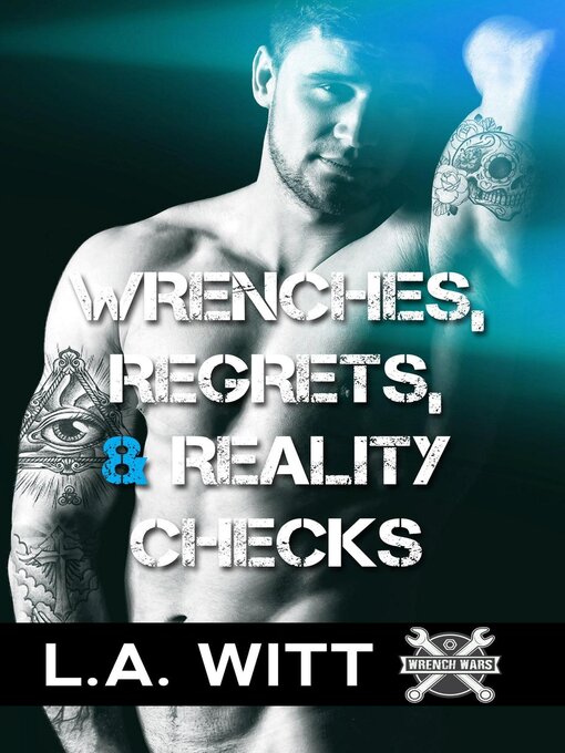 Title details for Wrenches, Regrets, & Reality Checks by L. A. Witt - Available